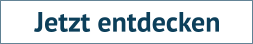 Jetzt entdecken